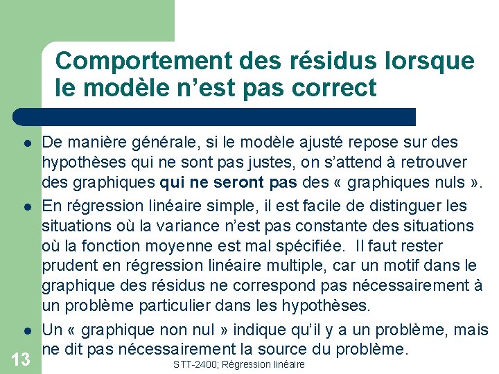 Comportement des résidus lorsque le modèle n’est pas correct l l l 13 De