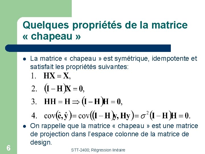 Quelques propriétés de la matrice « chapeau » 6 l La matrice « chapeau