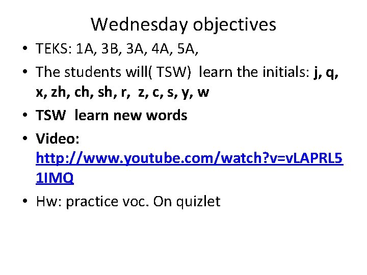 Wednesday objectives • TEKS: 1 A, 3 B, 3 A, 4 A, 5 A,