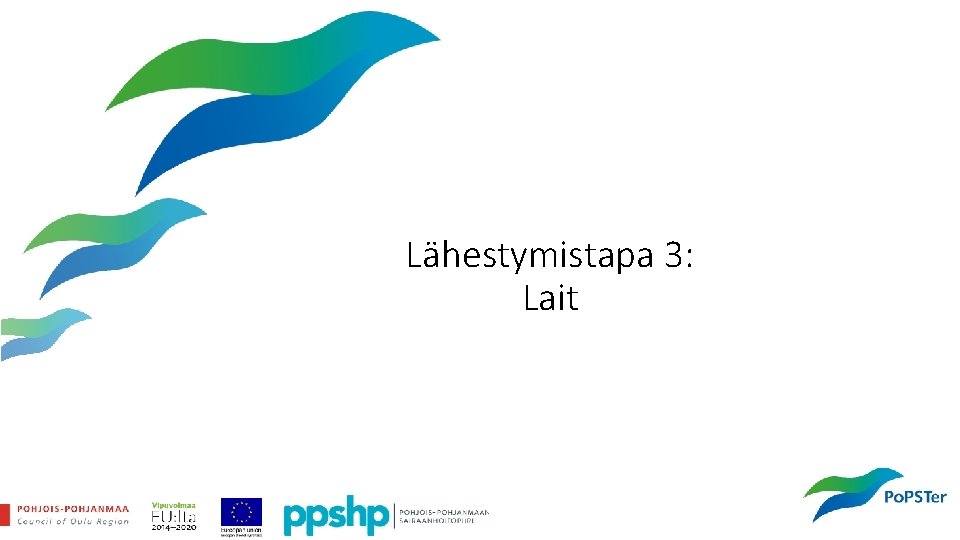 Lähestymistapa 3: Lait 