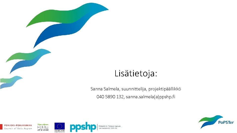 Lisätietoja: Sanna Salmela, suunnittelija, projektipäällikkö 040 5890 132, sanna. salmela(a)ppshp. fi 