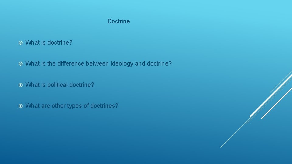 Doctrine What is doctrine? What is the difference between ideology and doctrine? What is