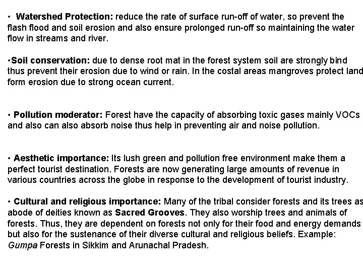  • Watershed Protection: reduce the rate of surface run-off of water, so prevent