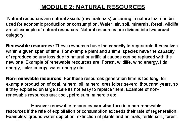 MODULE 2: NATURAL RESOURCES Natural resources are natural assets (raw materials) occurring in nature