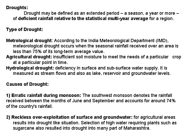 Droughts: Drought may be defined as an extended period – a season, a year