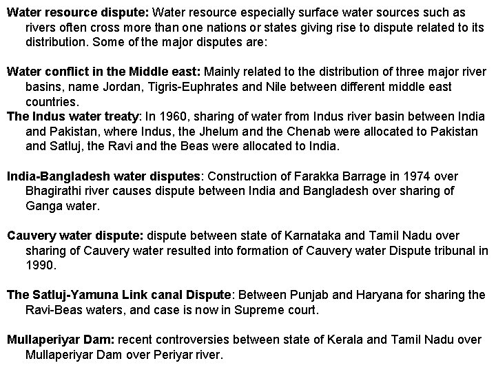 Water resource dispute: Water resource especially surface water sources such as rivers often cross