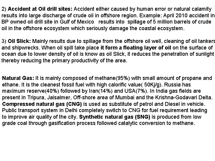 2) Accident at Oil drill sites: Accident either caused by human error or natural