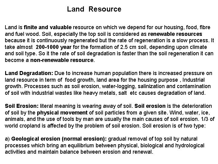 Land Resource Land is finite and valuable resource on which we depend for our