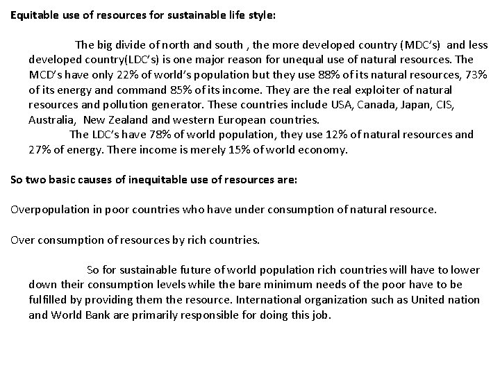 Equitable use of resources for sustainable life style: The big divide of north and