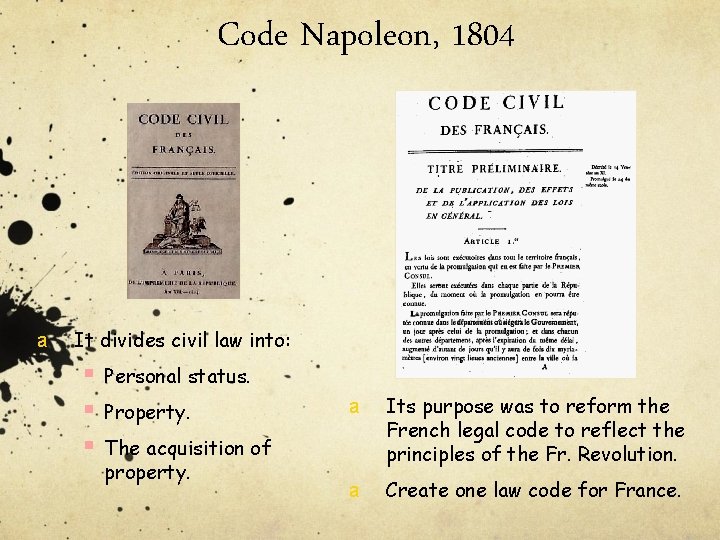 Code Napoleon, 1804 a It divides civil law into: § § § Personal status.