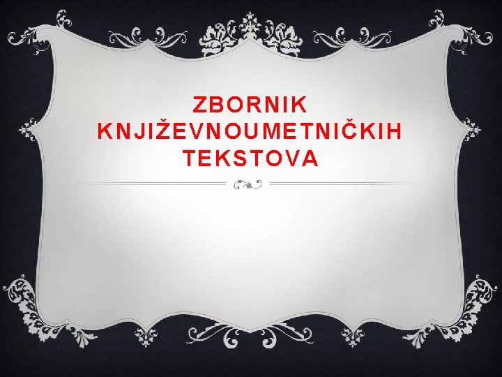 ZBORNIK KNJIŽEVNOUMETNIČKIH TEKSTOVA 