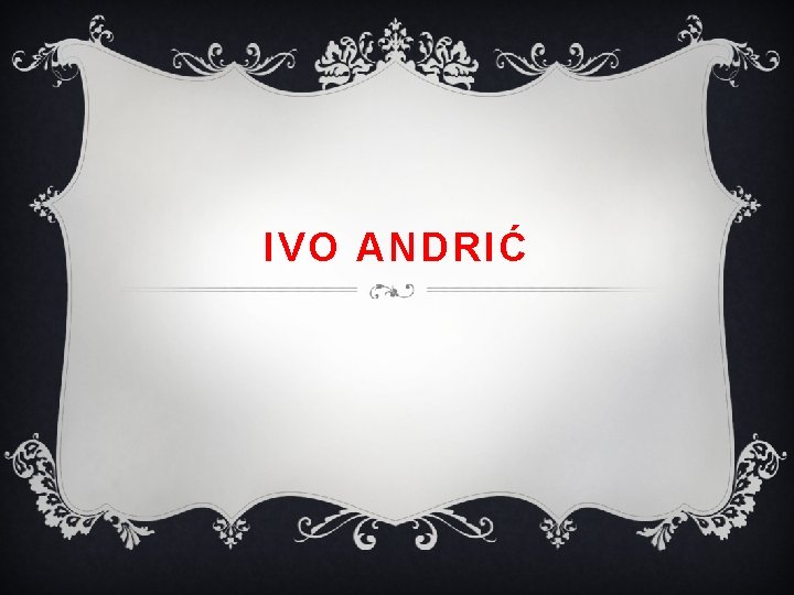 IVO ANDRIĆ 