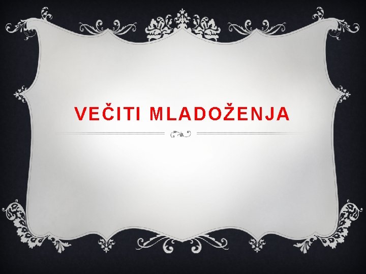 VEČITI MLADOŽENJA 