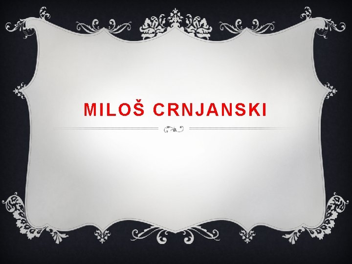 MILOŠ CRNJANSKI 