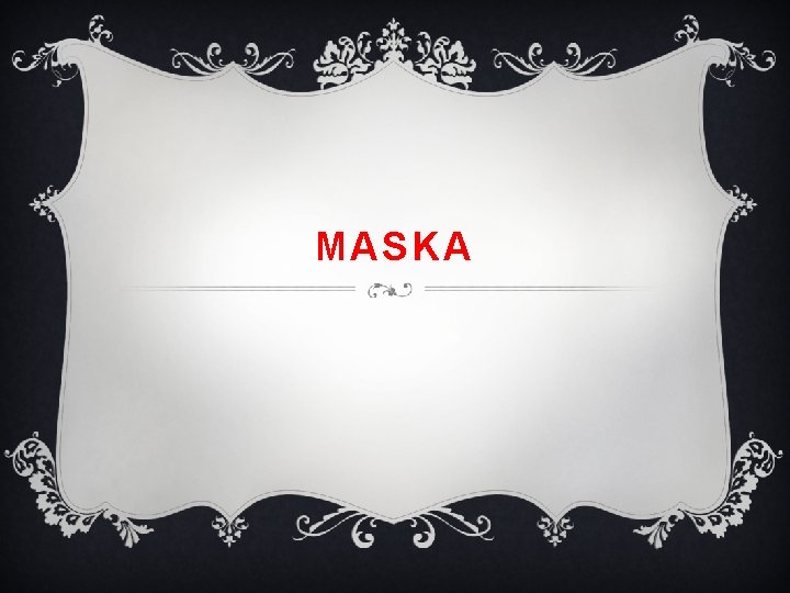 MASKA 