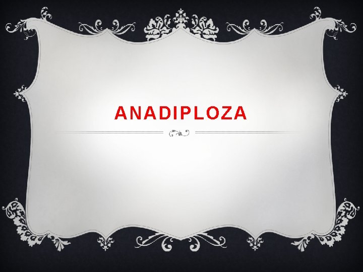 ANADIPLOZA 