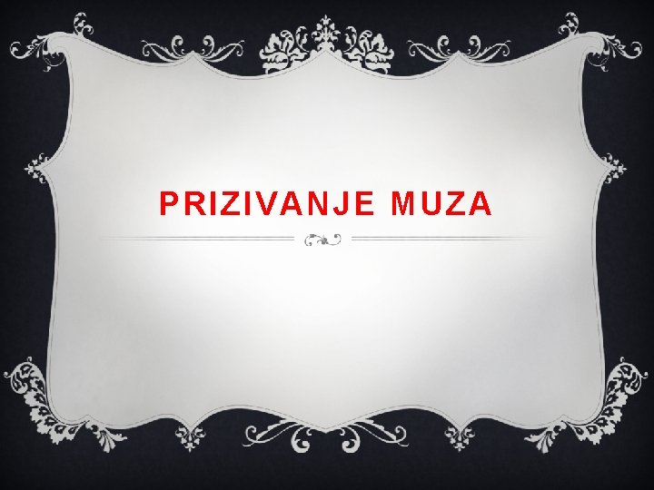 PRIZIVANJE MUZA 