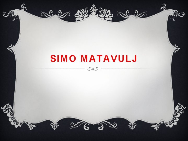 SIMO MATAVULJ 