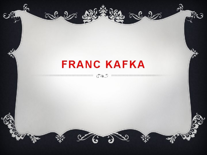 FRANC KAFKA 