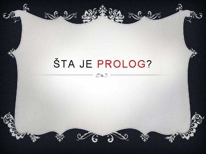 ŠTA JE PROLOG? 