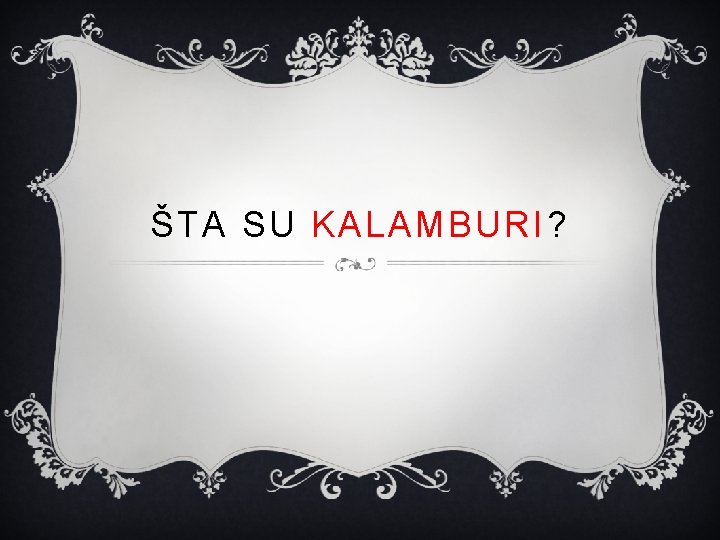 ŠTA SU KALAMBURI? 