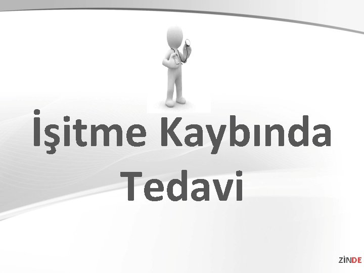 İşitme Kaybında Tedavi ZİNDE 