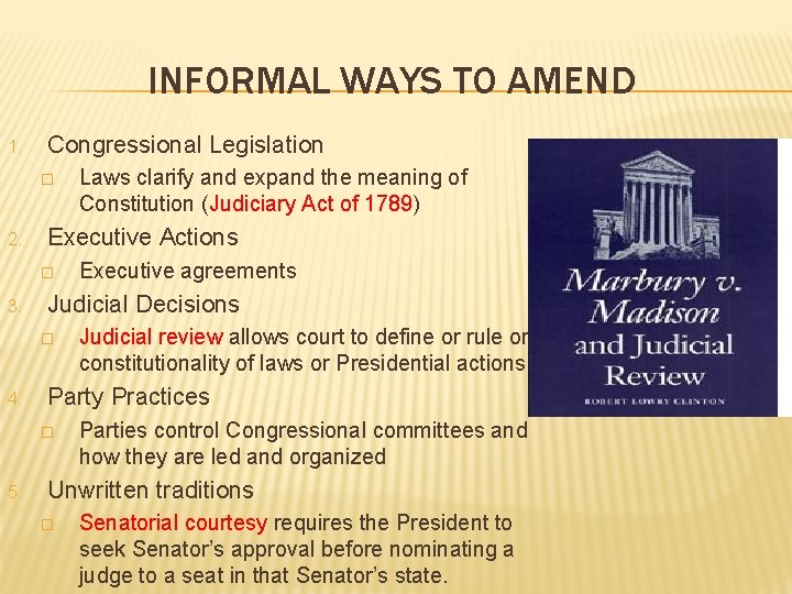 INFORMAL WAYS TO AMEND 1. Congressional Legislation � 2. Executive Actions � 3. Judicial INFORMAL WAYS TO AMEND 1. Congressional Legislation � 2. Executive Actions � 3. Judicial