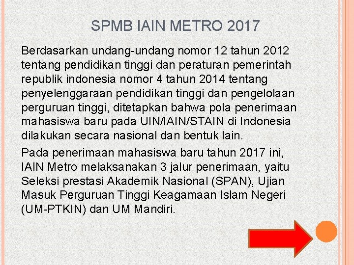 SPMB IAIN METRO 2017 Berdasarkan undang-undang nomor 12 tahun 2012 tentang pendidikan tinggi dan