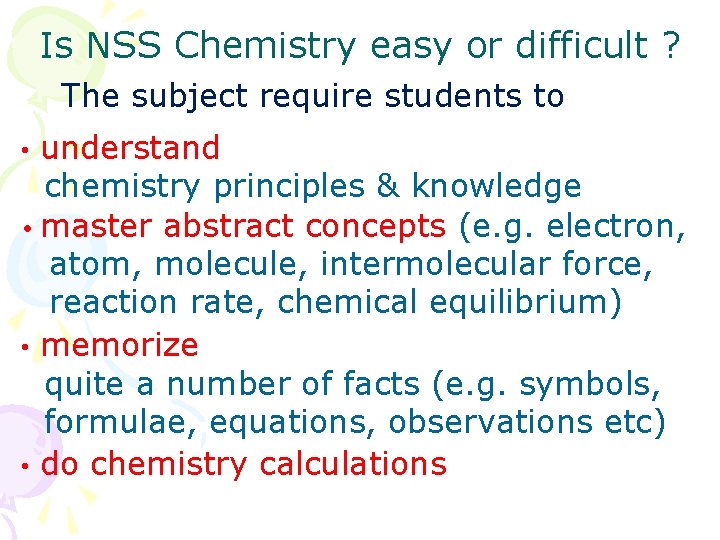 Is NSS Chemistry easy or difficult ? The subject require students to understand chemistry Is NSS Chemistry easy or difficult ? The subject require students to understand chemistry