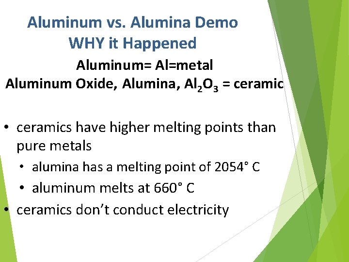Aluminum vs. Alumina Demo WHY it Happened Aluminum= Al=metal Aluminum Oxide, Alumina, Al 2