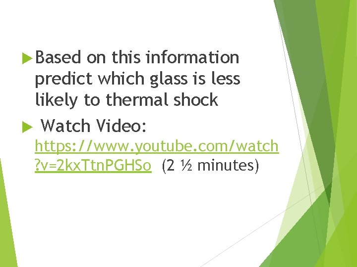  Based on this information predict which glass is less likely to thermal shock