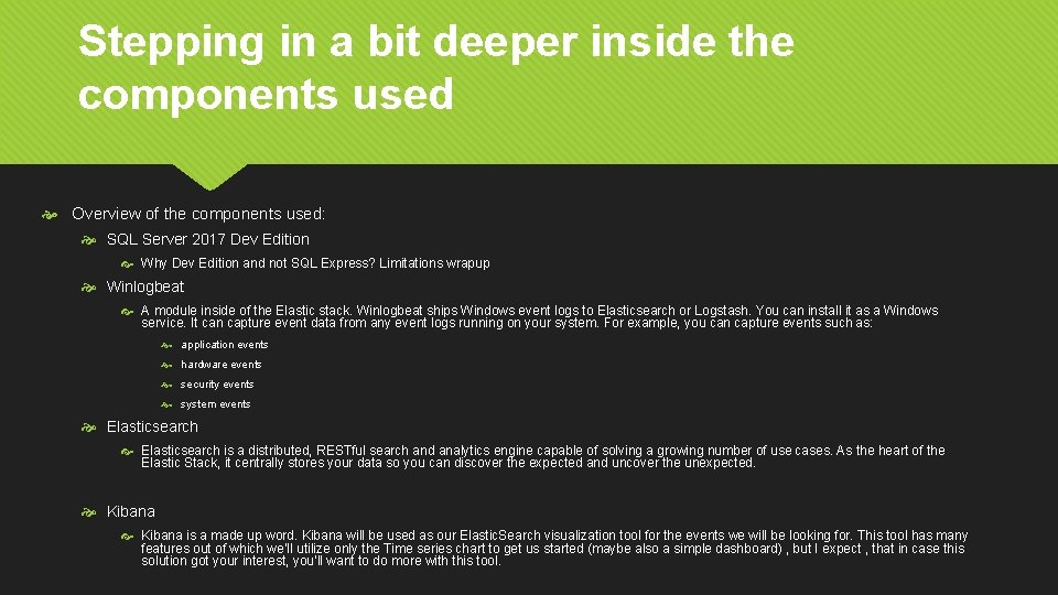 Stepping in a bit deeper inside the components used Overview of the components used: