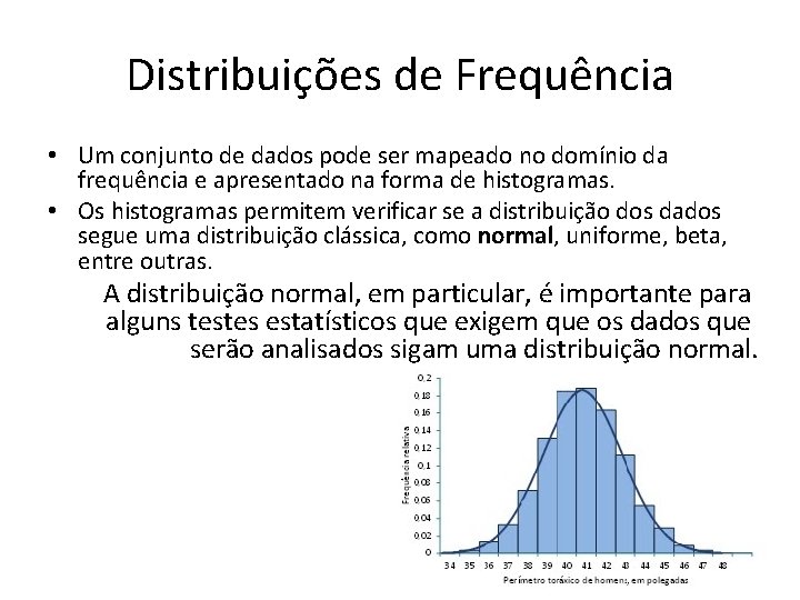 Distribuições de Frequência • Um conjunto de dados pode ser mapeado no domínio da