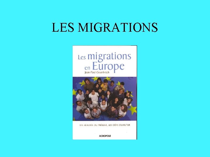 LES MIGRATIONS 