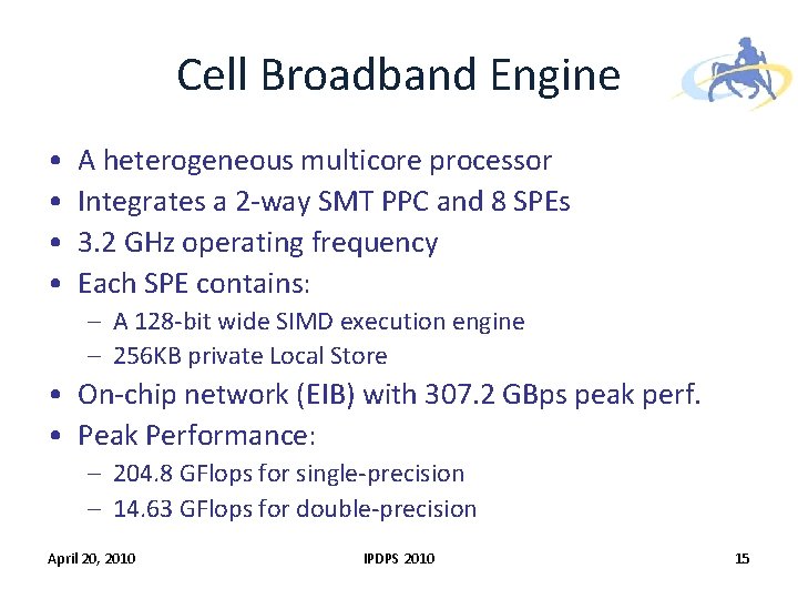 Cell Broadband Engine • • A heterogeneous multicore processor Integrates a 2 -way SMT Cell Broadband Engine • • A heterogeneous multicore processor Integrates a 2 -way SMT