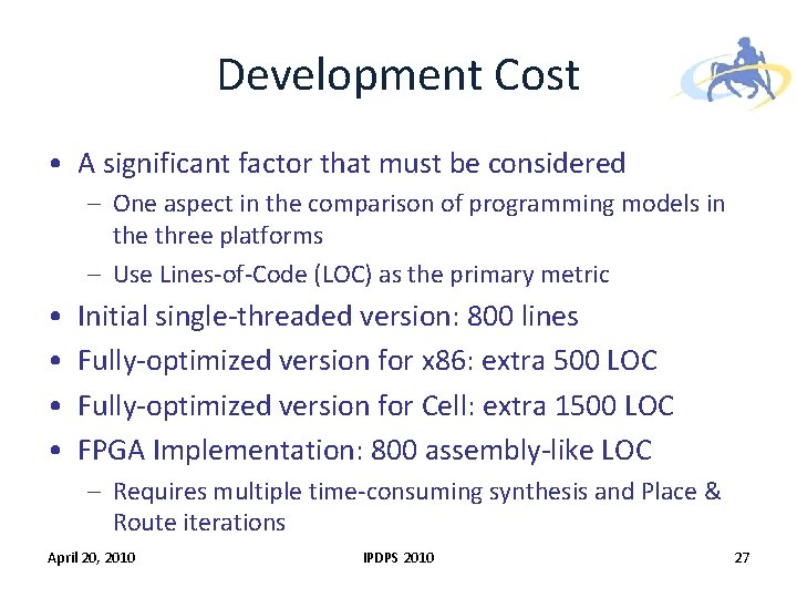 Development Cost • A significant factor that must be considered – One aspect in Development Cost • A significant factor that must be considered – One aspect in