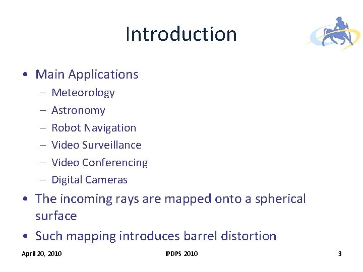 Introduction • Main Applications – – – Meteorology Astronomy Robot Navigation Video Surveillance Video Introduction • Main Applications – – – Meteorology Astronomy Robot Navigation Video Surveillance Video