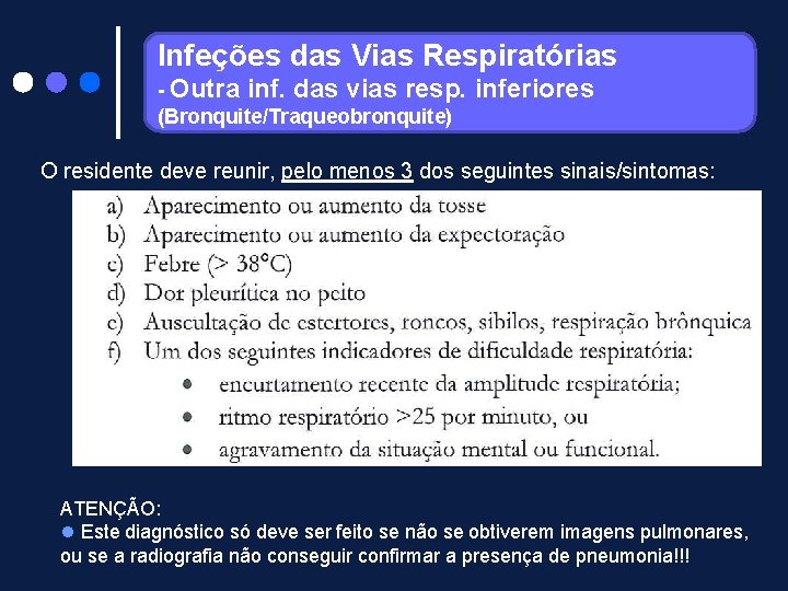 Infeções das Vias Respiratórias - Outra inf. das vias resp. (Bronquite/Traqueobronquite) inferiores O residente