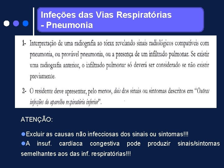 Infeções das Vias Respiratórias - Pneumonia ATENÇÃO: Excluir as causas não infecciosas dos sinais