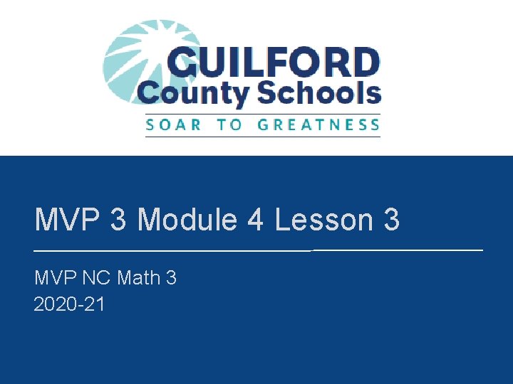 MVP 3 Module 4 Lesson 3 MVP NC Math 3 2020 -21 