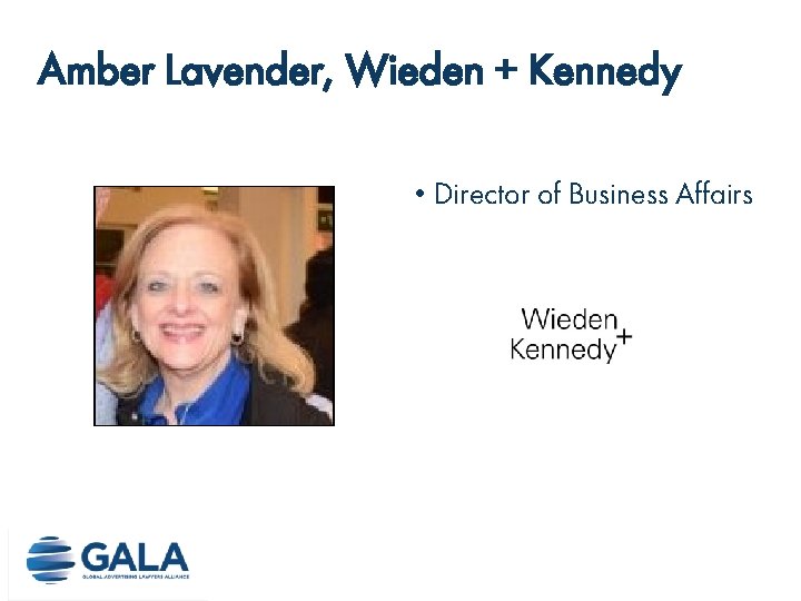 Amber Lavender, Wieden + Kennedy • Director of Business Affairs Amber Lavender, Wieden + Kennedy • Director of Business Affairs