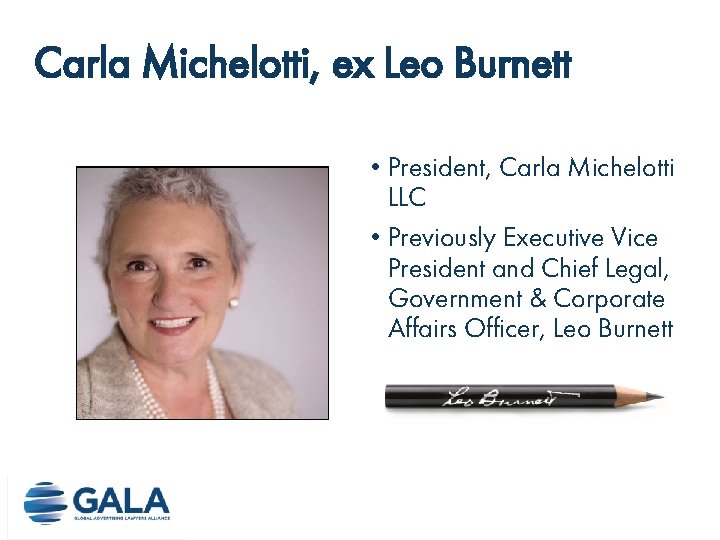 Carla Michelotti, ex Leo Burnett • President, Carla Michelotti LLC • Previously Executive Vice Carla Michelotti, ex Leo Burnett • President, Carla Michelotti LLC • Previously Executive Vice
