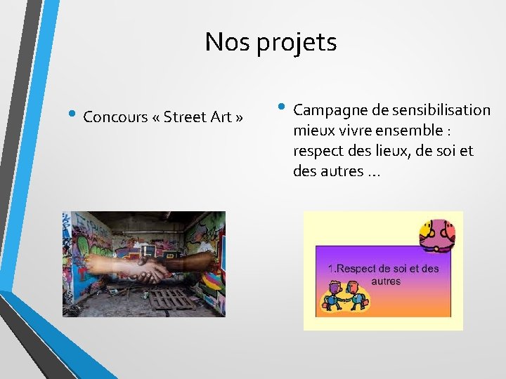 Nos projets • Concours « Street Art » • Campagne de sensibilisation mieux vivre Nos projets • Concours « Street Art » • Campagne de sensibilisation mieux vivre