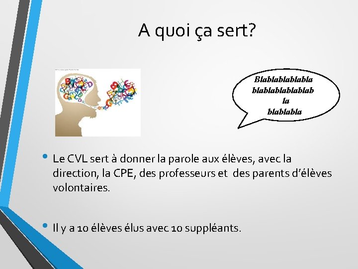 A quoi ça sert? Blablablablab la blablabla • Le CVL sert à donner la A quoi ça sert? Blablablablab la blablabla • Le CVL sert à donner la