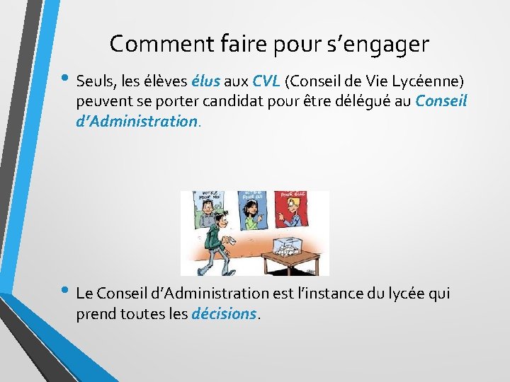 Comment faire pour s’engager • Seuls, les élèves élus aux CVL (Conseil de Vie Comment faire pour s’engager • Seuls, les élèves élus aux CVL (Conseil de Vie