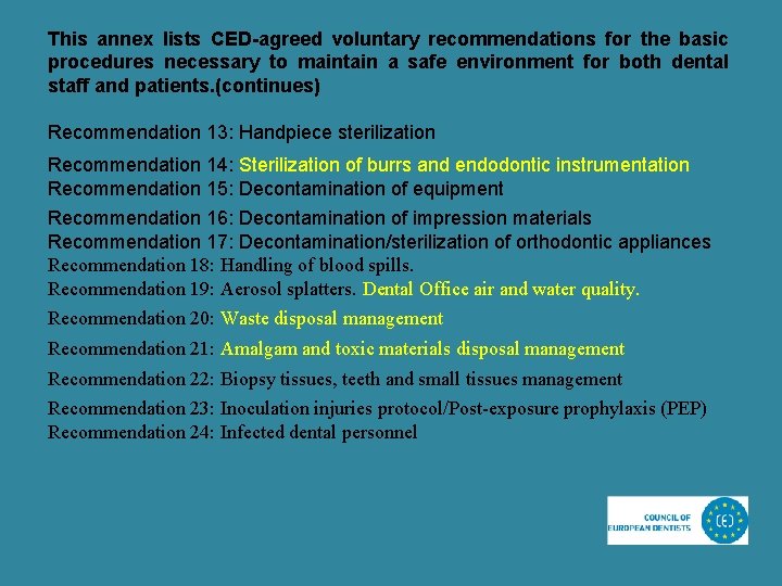 This annex lists CED-agreed voluntary recommendations for the basic procedures necessary to maintain a
