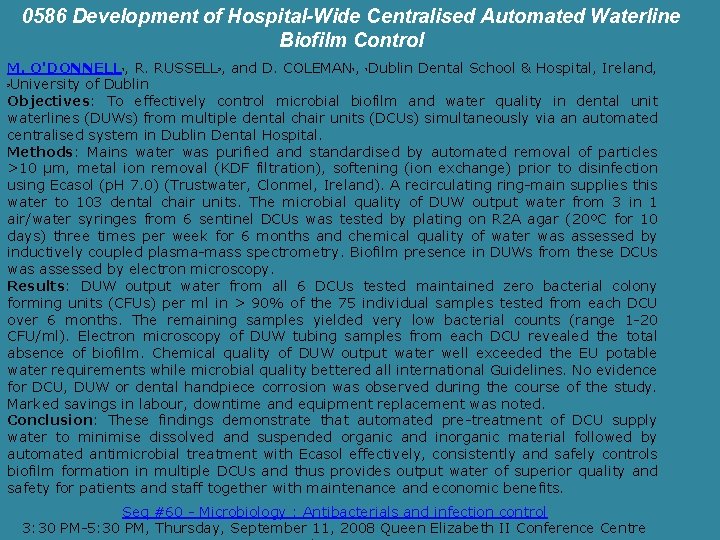 0586 Development of Hospital-Wide Centralised Automated Waterline Biofilm Control M. O'DONNELL , R. RUSSELL