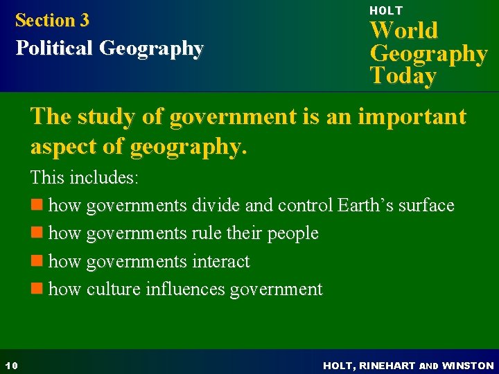 Section 3 Political Geography HOLT World Geography Today The study of government is an