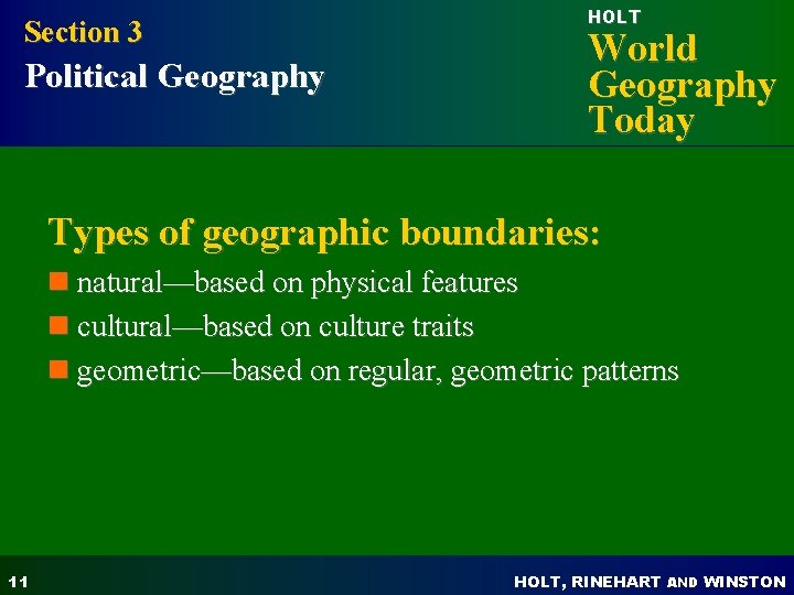Section 3 Political Geography HOLT World Geography Today Types of geographic boundaries: n natural—based