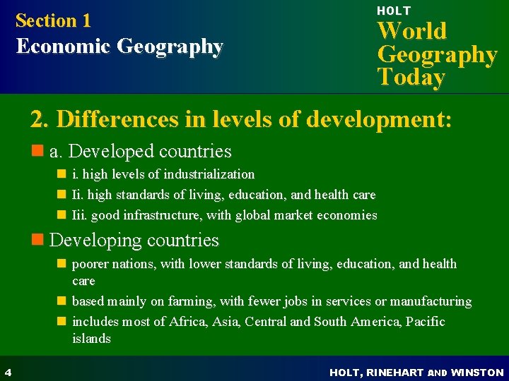 Section 1 Economic Geography HOLT World Geography Today 2. Differences in levels of development: